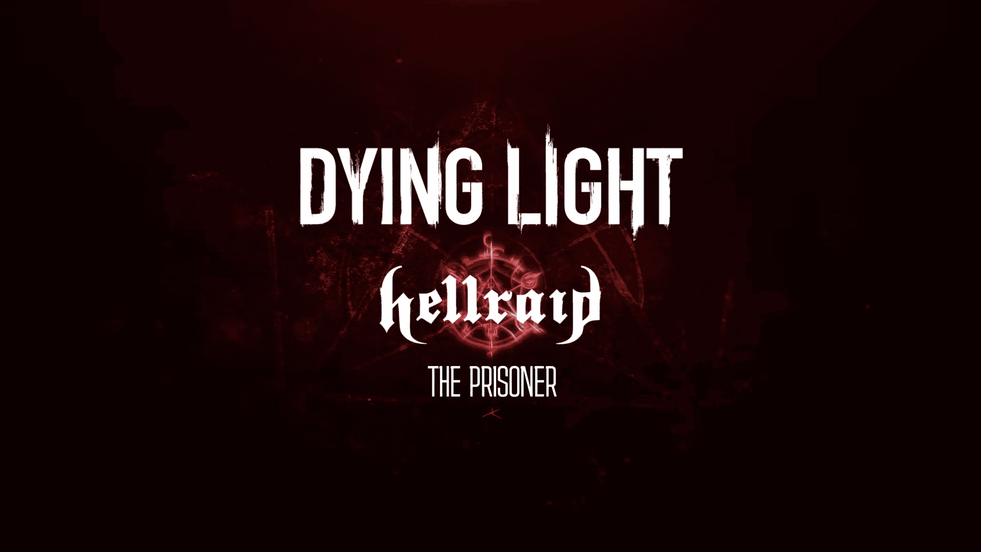 dying light hellraid the prisoner